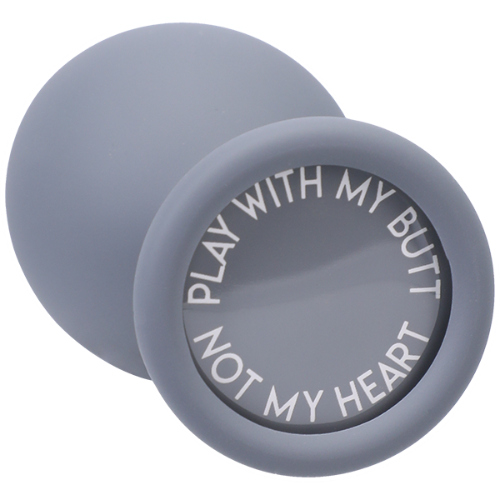 bottom of gray silicone butt plug - round base that says play with my butt, not my heart