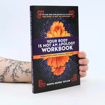 Penguin - Your Body is Not an Apology Workbook: Tools for Living Radical Self-Love by Sonya Renee Taylor